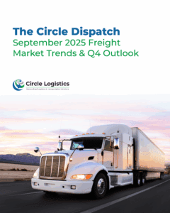 The Circle Dispatch: September 2025 Freight Market Trends & Q4 Outlook